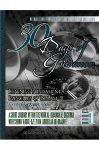 30 Days of Guidance: Learning Fundamental Principles of Islaam [Exercise Workbook]: A Short Journey Within the Work al-Ibaanah al-Sughrah With Sheikh 'Abdul-'Azeez Ibn '