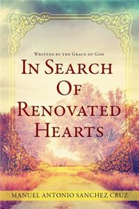 In Search Of Renovated Hearts