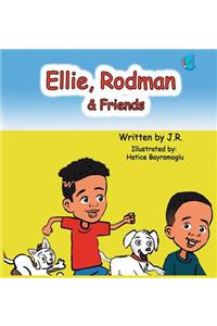 Ellie, Rodman & Friends