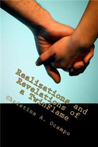 Realizations and Revelations of a TwinFlame