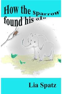 How the sparrow found his 