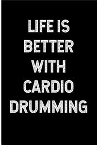 Life is Better With Cardio Drumming