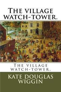village watch-tower.