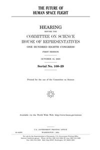 The Future of Human Space Flight