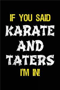 If You Said Karate And Taters I'm In