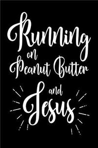 Running On Peanut Butter and Jesus