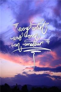 Every artist was once an amateur