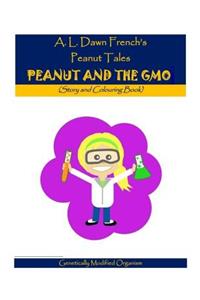 Peanut and the Gmo: Story and Colouring Book