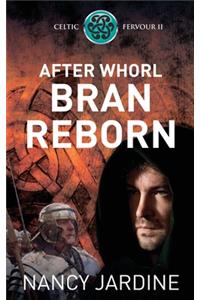After Whorl Bran Reborn