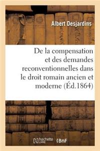 de la Compensation Et Des Demandes Reconventionnelles Dans Le Droit Romain Ancien Et Moderne
