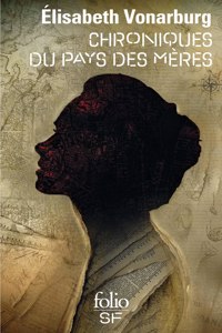 Chroniques du pays des meres