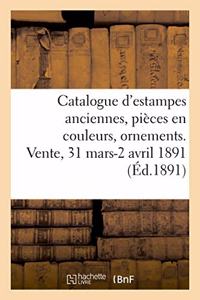Catalogue d'Estampes Anciennes, Pièces En Couleurs, Ornements Anciens, Eaux-Fortes, Dessins