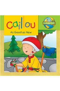 Caillou: As Good as New