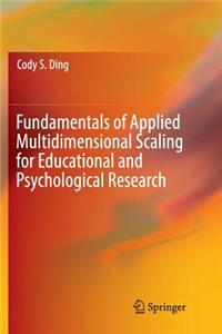 Fundamentals of Applied Multidimensional Scaling for Educational and Psychological Research