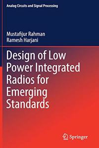 Design of Low Power Integrated Radios for Emerging Standards