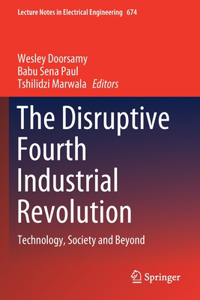 Disruptive Fourth Industrial Revolution