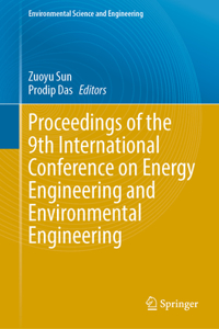 Proceedings of the 9th International Conference on Energy Engineering and Environmental Engineering