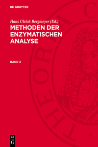 Methoden Der Enzymatischen Analyse. Band 3
