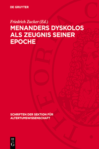 Menanders Dyskolos ALS Zeugnis Seiner Epoche