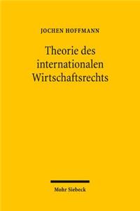 Theorie des internationalen Wirtschaftsrechts