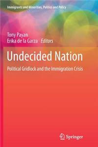 Undecided Nation: Political Gridlock and the Immigration Crisis