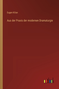 Aus der Praxis der modernen Dramaturgie