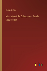 Revision of the Coleopterous Family Coccinellidae