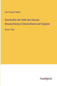 Geschichte der Höfe des Hauses Braunschweig in Deutschland und England