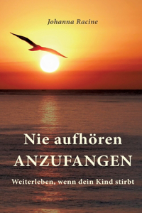 Nie aufhören anzufangen