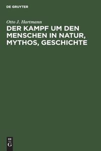 Der Kampf um den Menschen in Natur, Mythos, Geschichte