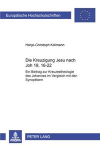 Die Kreuzigung Jesu Nach Joh 19,16-22