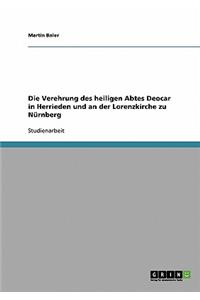 Die Verehrung des heiligen Abtes Deocar in Herrieden und an der Lorenzkirche zu Nürnberg