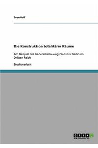 Die Konstruktion totalitärer Räume