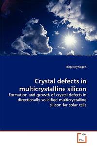 Crystal defects in multicrystalline silicon