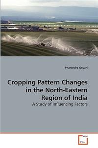 Cropping Pattern Changes in the North-Eastern Region of India