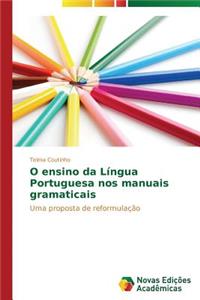 O ensino da Língua Portuguesa nos manuais gramaticais