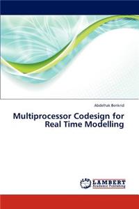 Multiprocessor Codesign for Real Time Modelling