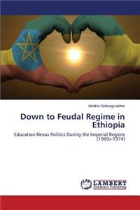 Down to Feudal Regime in Ethiopia
