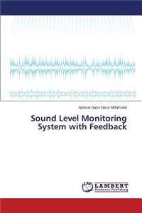 Sound Level Monitoring System with Feedback