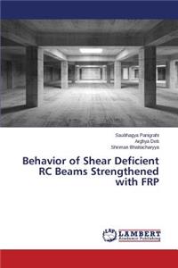 Behavior of Shear Deficient RC Beams Strengthened with FRP