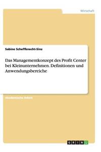 Managementkonzept des Profit Center bei Kleinunternehmen. Definitionen und Anwendungsbereiche