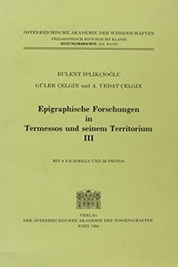 Epigraphische Forschungen in Termessos Und Seinem Territorium III