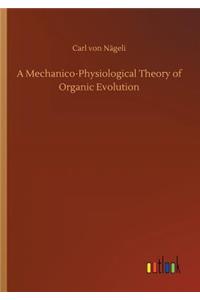 A Mechanico-Physiological Theory of Organic Evolution