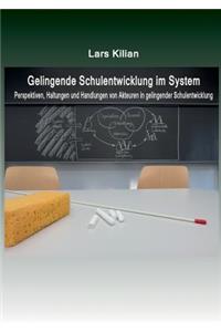 Gelingende Schulentwicklung im System