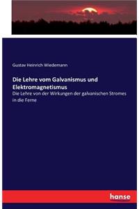 Die Lehre vom Galvanismus und Elektromagnetismus