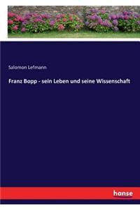 Franz Bopp - sein Leben und seine Wissenschaft
