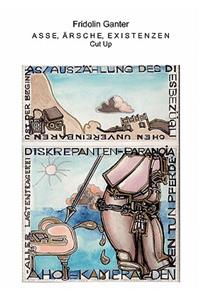 Asse, Ärsche, Existenzen