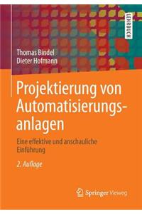 Projektierung Von Automatisierungsanlagen: Eine Effektive Und Anschauliche Einfuhrung