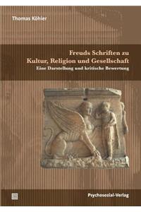 Freuds Schriften zu Kultur, Religion und Gesellschaft