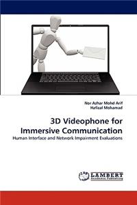 3D Videophone for Immersive Communication